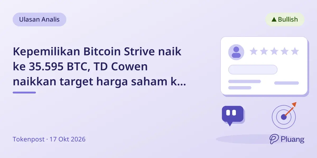Kepemilikan Bitcoin Strive naik ke 35.595 BTC, TD Cowen naikkan target harga saham ke $56.