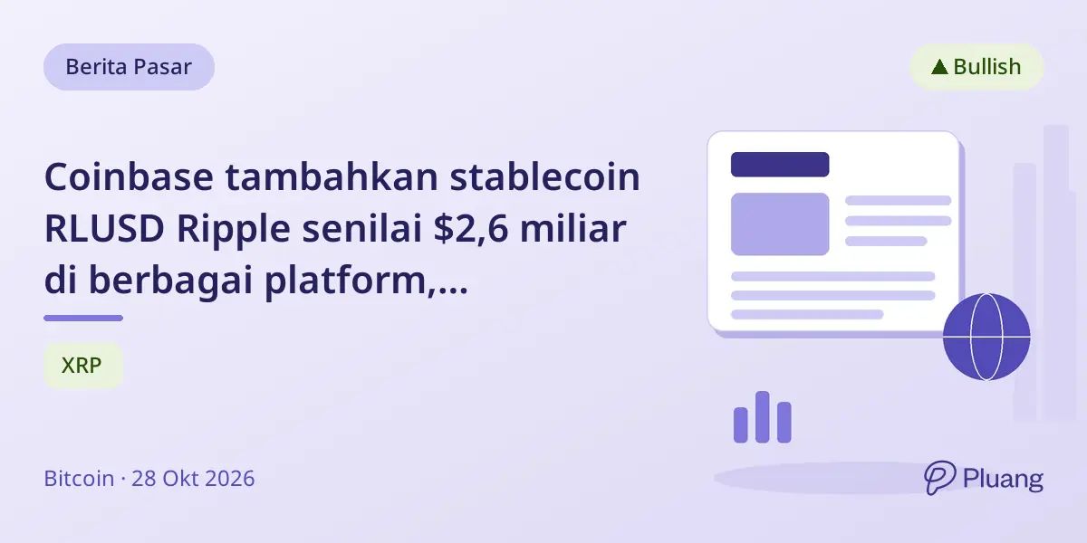 Coinbase tambahkan stablecoin RLUSD Ripple senilai $2,6 miliar di berbagai platform, tingkatkan distribusi di AS.
