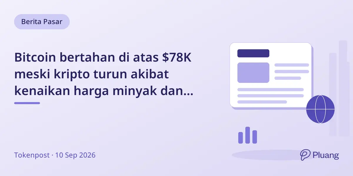 Bitcoin bertahan di atas $78K meski kripto turun akibat kenaikan harga minyak dan kekhawatiran inflasi.