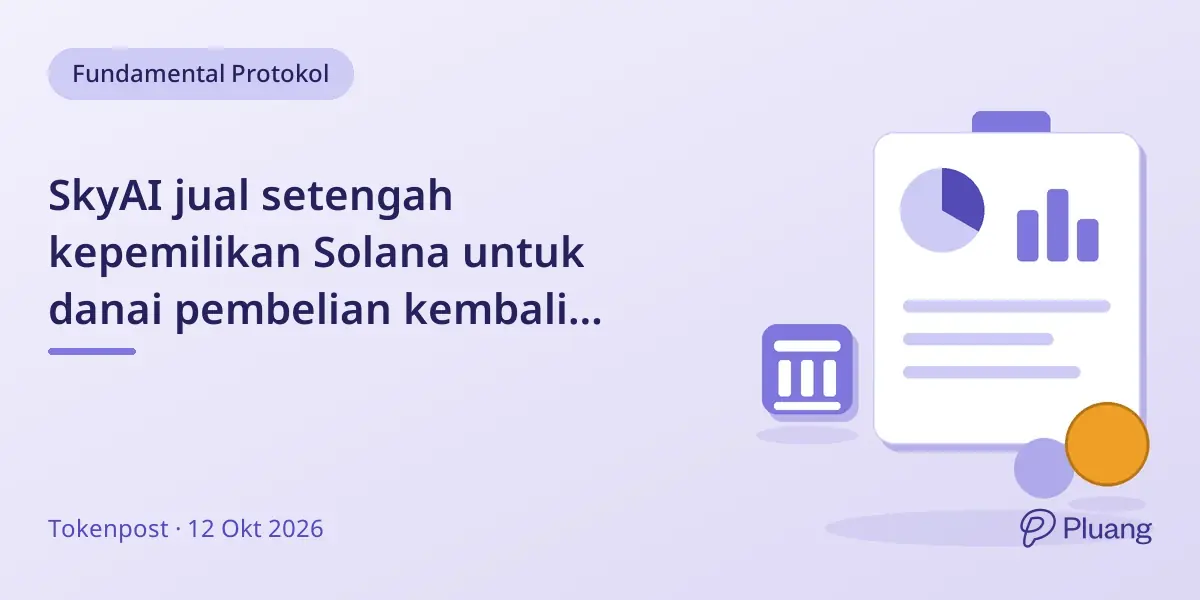 SkyAI jual setengah kepemilikan Solana untuk danai pembelian kembali saham dan waran, alami rugi $160 juta.