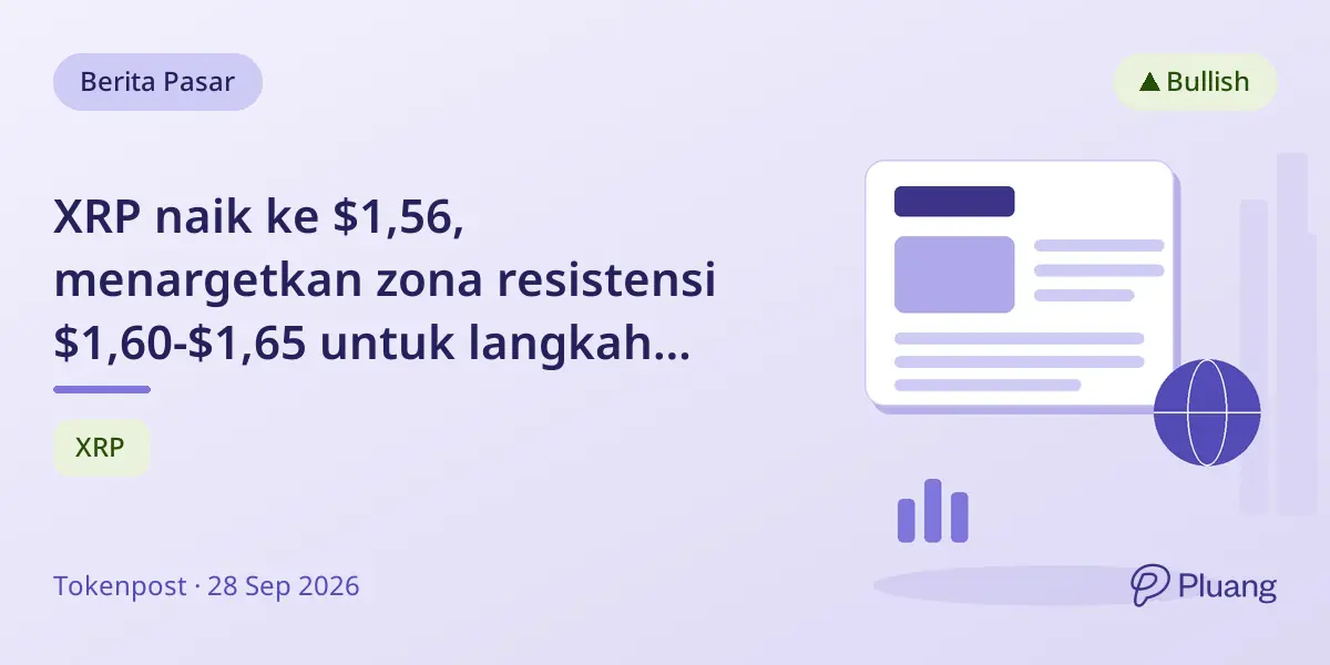 XRP naik ke $1,56, menargetkan zona resistensi $1,60-$1,65 untuk langkah berikutnya