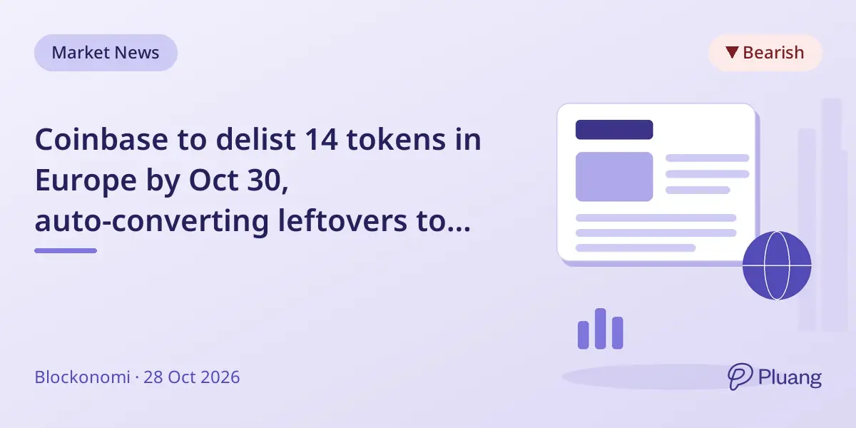 Coinbase to delist 14 tokens in Europe by Oct 30, auto-converting leftovers to USDC due to new EU crypto rules.