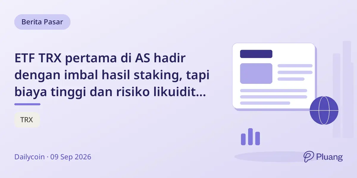 ETF TRX pertama di AS hadir dengan imbal hasil staking, tapi biaya tinggi dan risiko likuiditas mengintai.