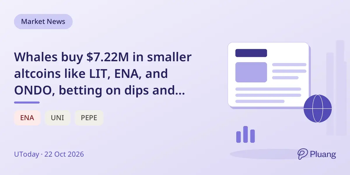 Whales buy $7.22M in smaller altcoins like LIT, ENA, and ONDO, betting on dips and bigger gains.