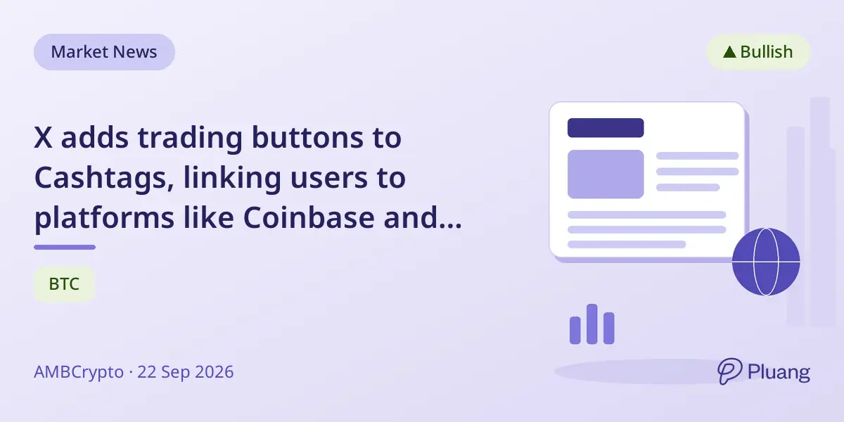 X adds trading buttons to Cashtags, linking users to platforms like Coinbase and Gemini for real-time trades.