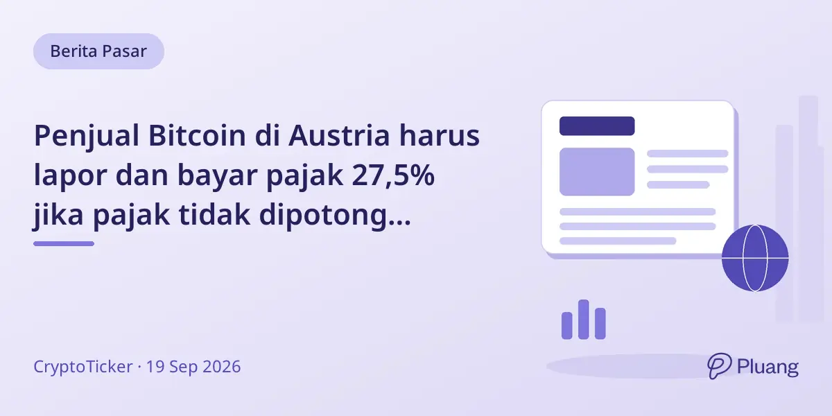 Penjual Bitcoin di Austria harus lapor dan bayar pajak 27,5% jika pajak tidak dipotong otomatis.