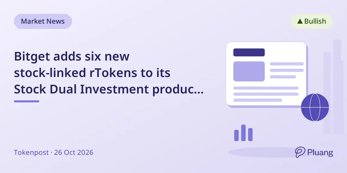 Bitget adds six new stock-linked rTokens to its Stock Dual Investment product for more trading options.