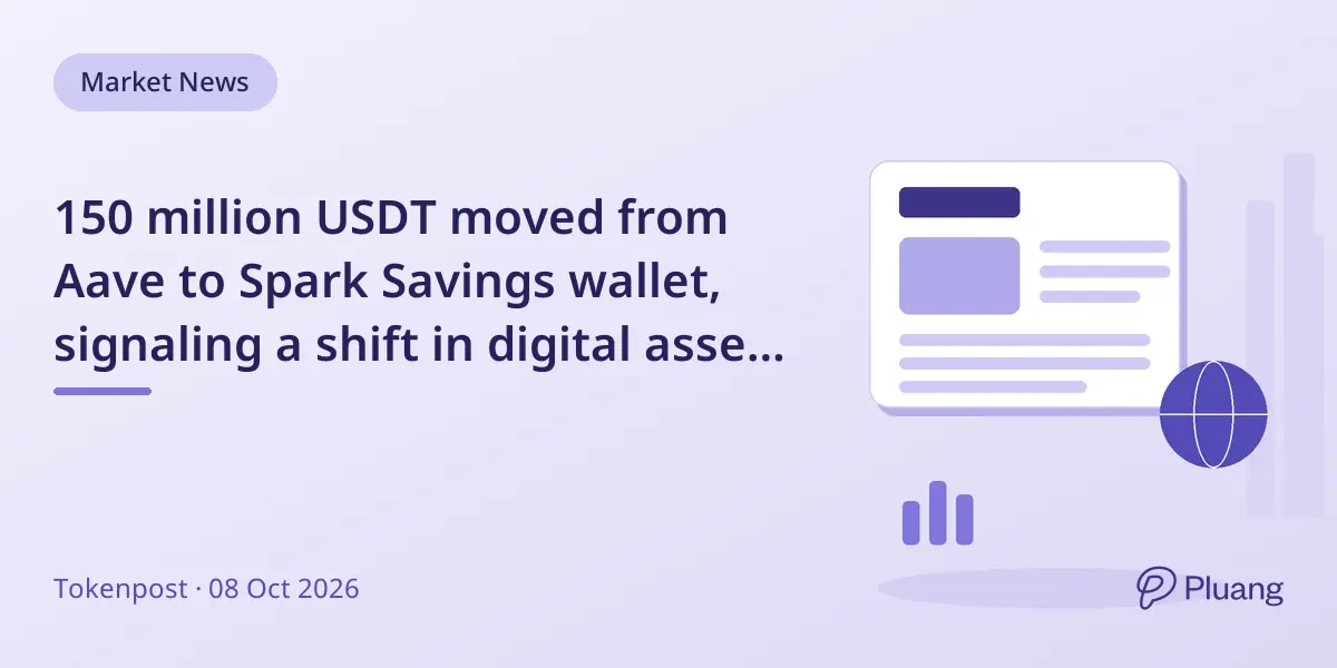 150 million USDT moved from Aave to Spark Savings wallet, signaling a shift in digital asset management.