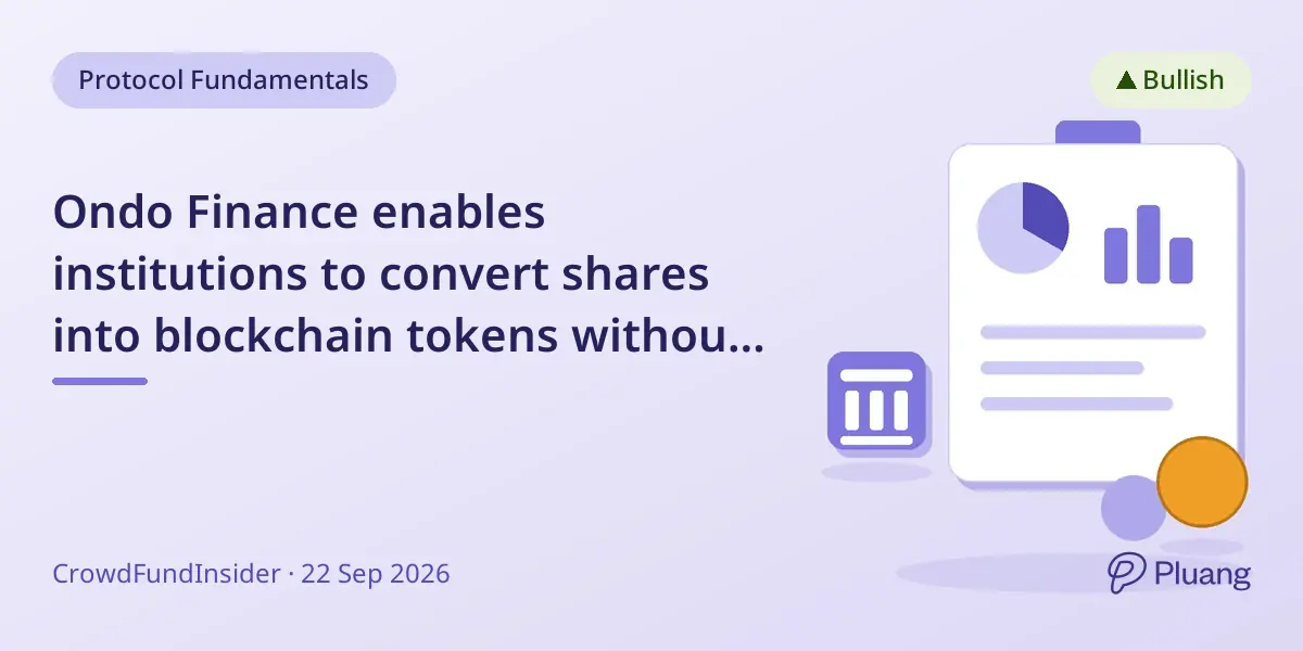 Ondo Finance enables institutions to convert shares into blockchain tokens without cash sales