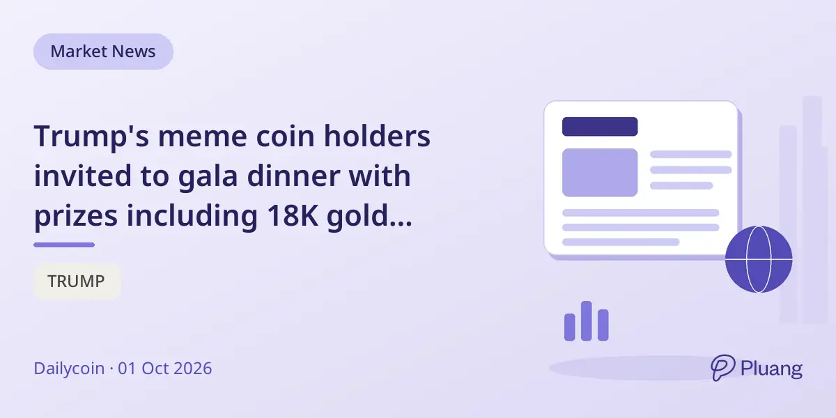 Trump's meme coin holders invited to gala dinner with prizes including 18K gold watches