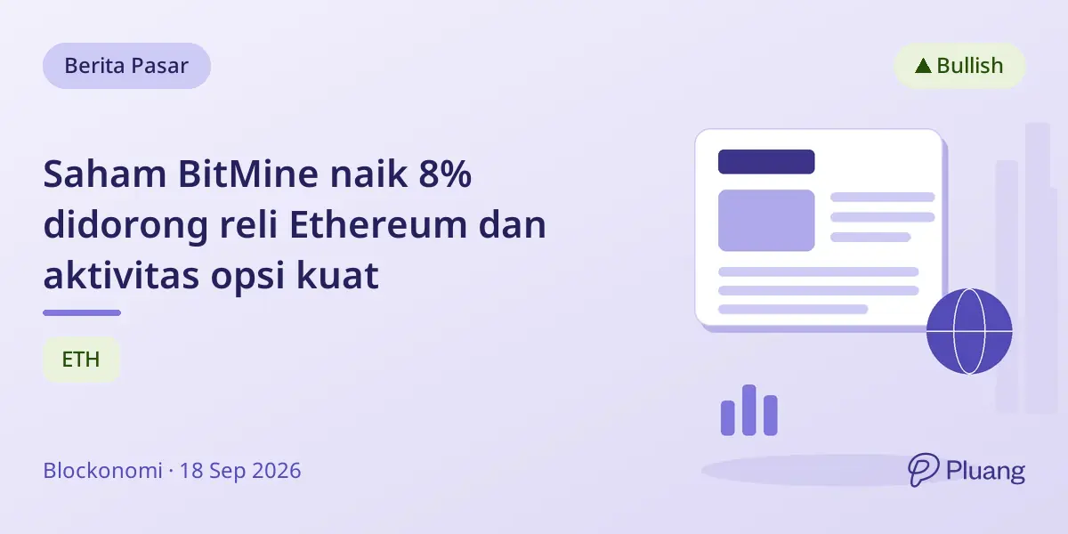 Saham BitMine naik 8% didorong reli Ethereum dan aktivitas opsi kuat