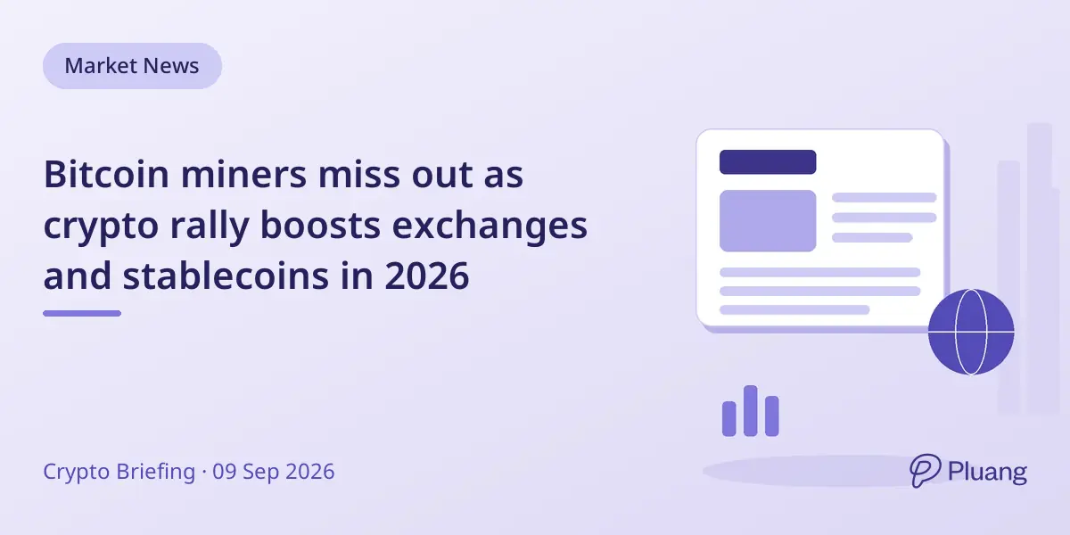 Bitcoin miners miss out as crypto rally boosts exchanges and stablecoins in 2026