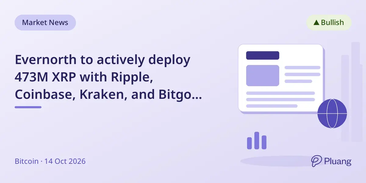 Evernorth to actively deploy 473M XRP with Ripple, Coinbase, Kraken, and Bitgo from Q4 2026
