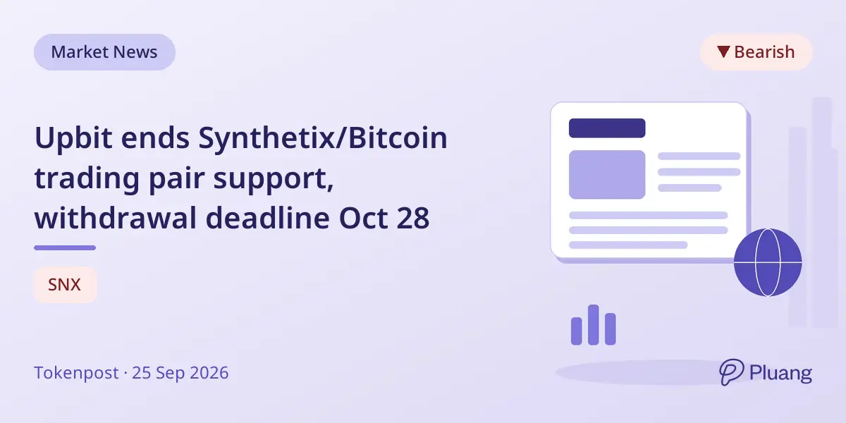 Upbit ends Synthetix/Bitcoin trading pair support, withdrawal deadline Oct 28