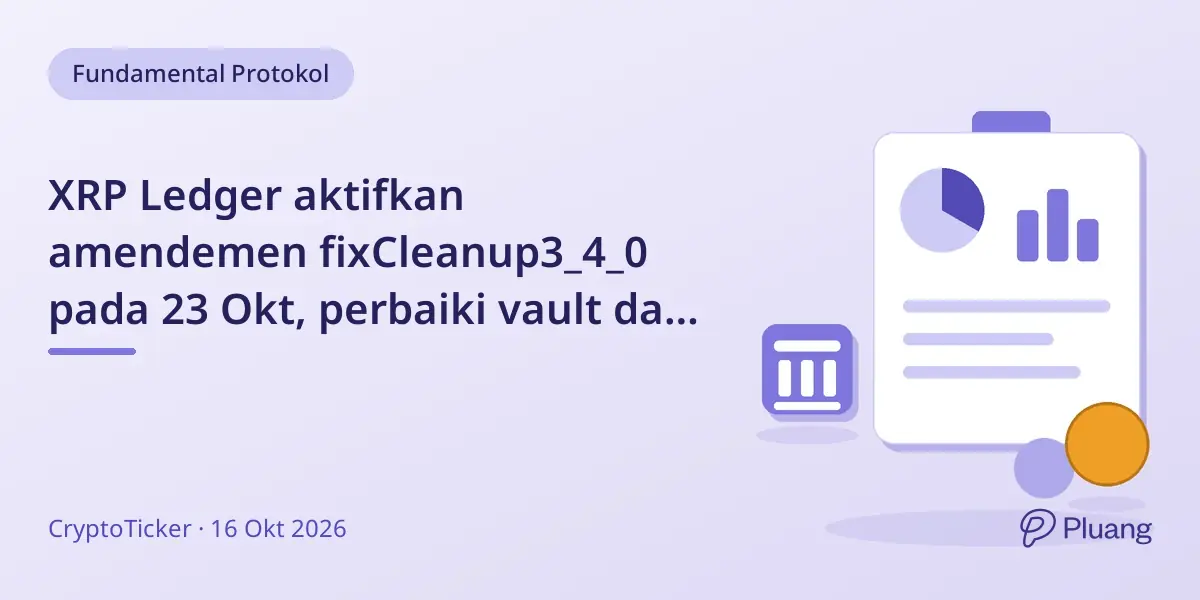 XRP Ledger aktifkan amendemen fixCleanup3_4_0 pada 23 Okt, perbaiki vault dan protokol pinjaman sebelum diluncurkan.