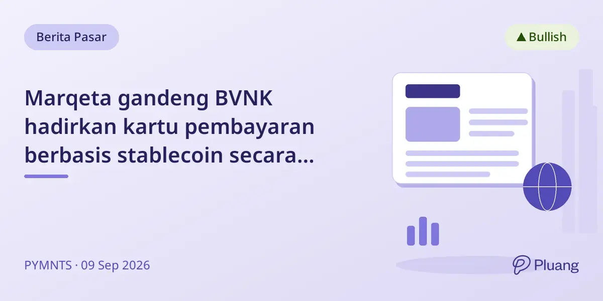 Marqeta gandeng BVNK hadirkan kartu pembayaran berbasis stablecoin secara global.
