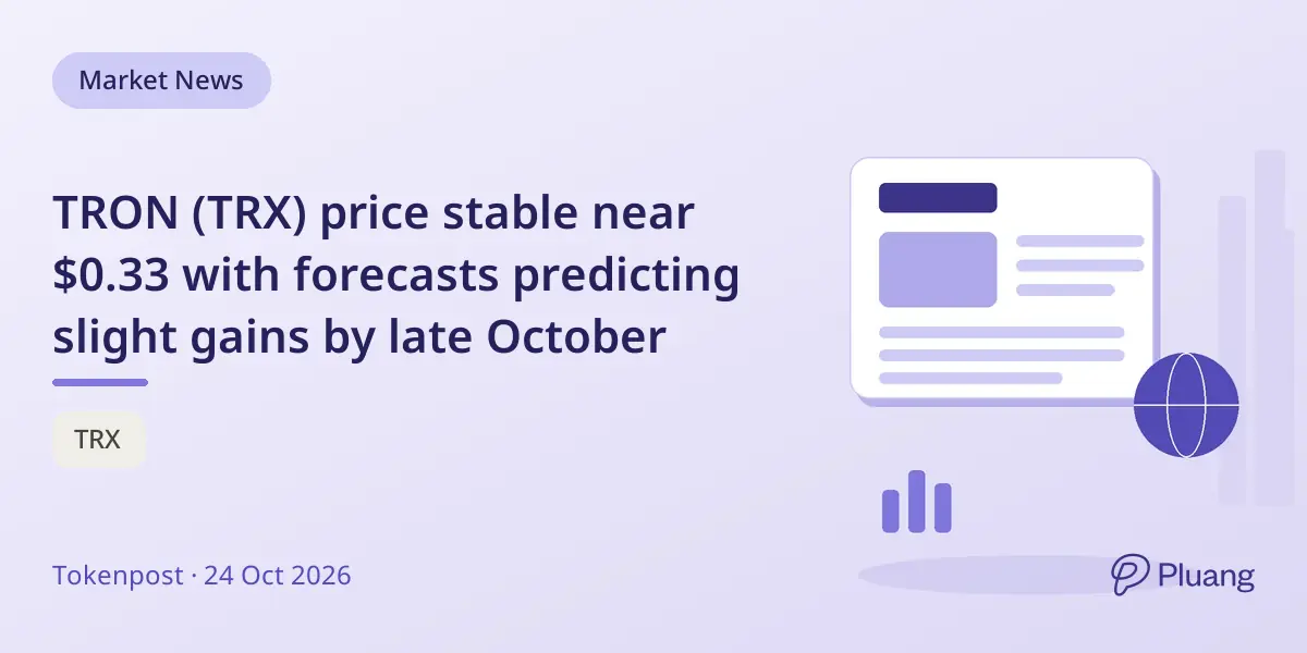 TRON (TRX) price stable near $0.33 with forecasts predicting slight gains by late October