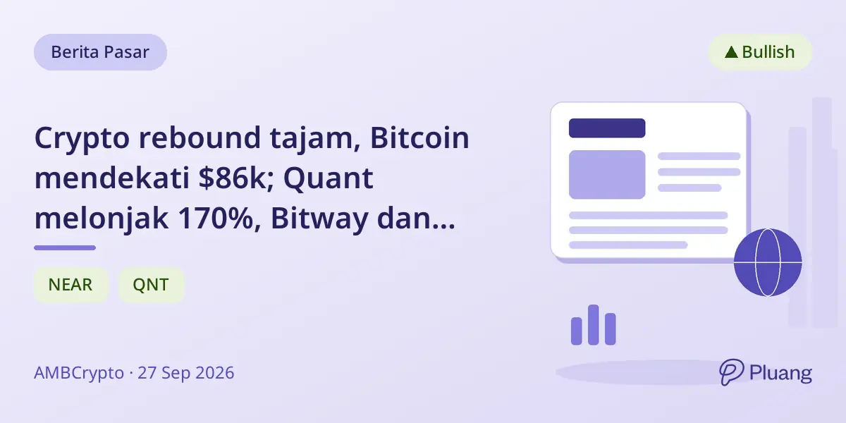 Crypto rebound tajam, Bitcoin mendekati $86k; Quant melonjak 170%, Bitway dan NEAR juga naik kuat.