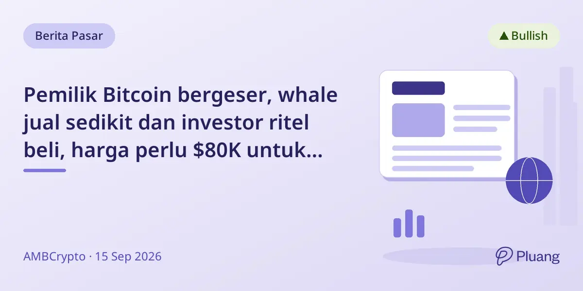 Pemilik Bitcoin bergeser, whale jual sedikit dan investor ritel beli, harga perlu $80K untuk naik lebih tinggi.