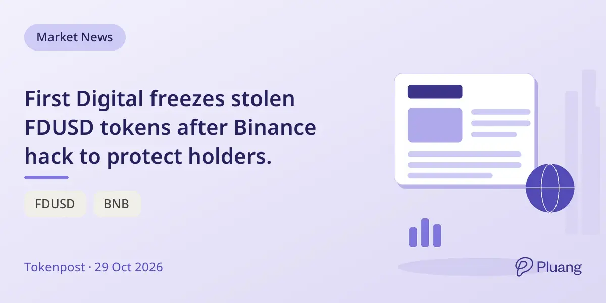 First Digital freezes stolen FDUSD tokens after Binance hack to protect holders.
