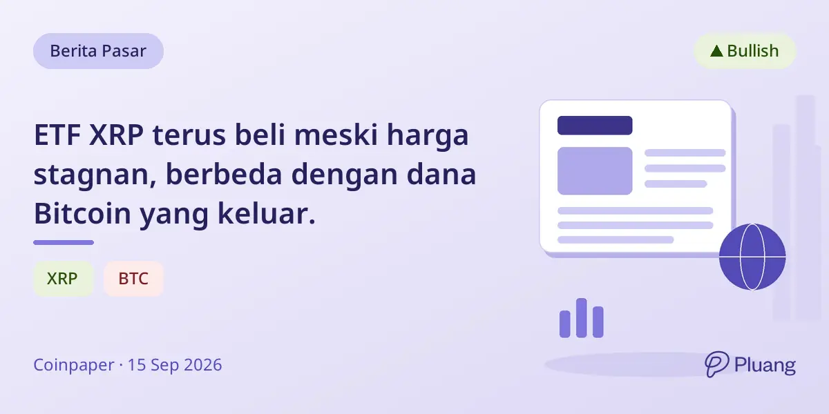 ETF XRP terus beli meski harga stagnan, berbeda dengan dana Bitcoin yang keluar.