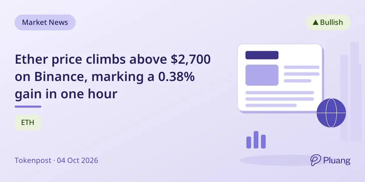Ether price climbs above $2,700 on Binance, marking a 0.38% gain in one hour