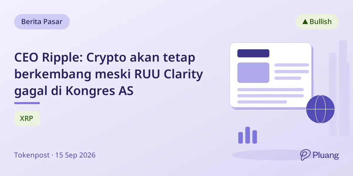CEO Ripple: Crypto akan tetap berkembang meski RUU Clarity gagal di Kongres AS