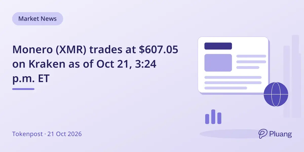 Monero (XMR) trades at $607.05 on Kraken as of Oct 21, 3:24 p.m. ET