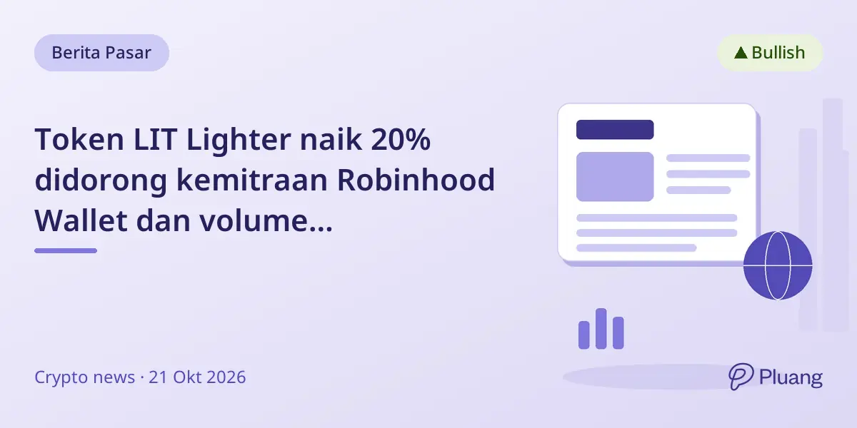 Token LIT Lighter naik 20% didorong kemitraan Robinhood Wallet dan volume perdagangan tinggi.