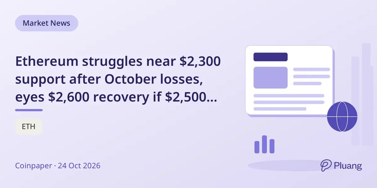 Ethereum struggles near $2,300 support after October losses, eyes $2,600 recovery if $2,500 reclaimed.