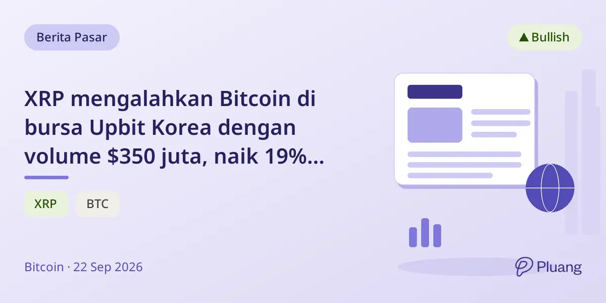XRP mengalahkan Bitcoin di bursa Upbit Korea dengan volume $350 juta, naik 19% dalam sebulan.
