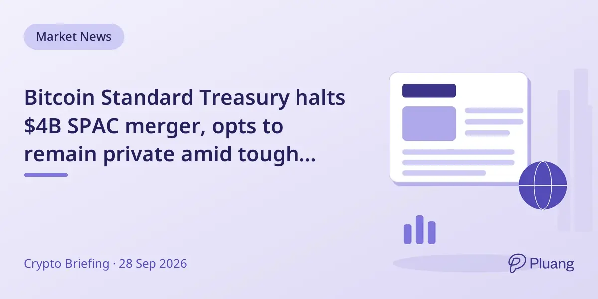 Bitcoin Standard Treasury halts $4B SPAC merger, opts to remain private amid tough market conditions