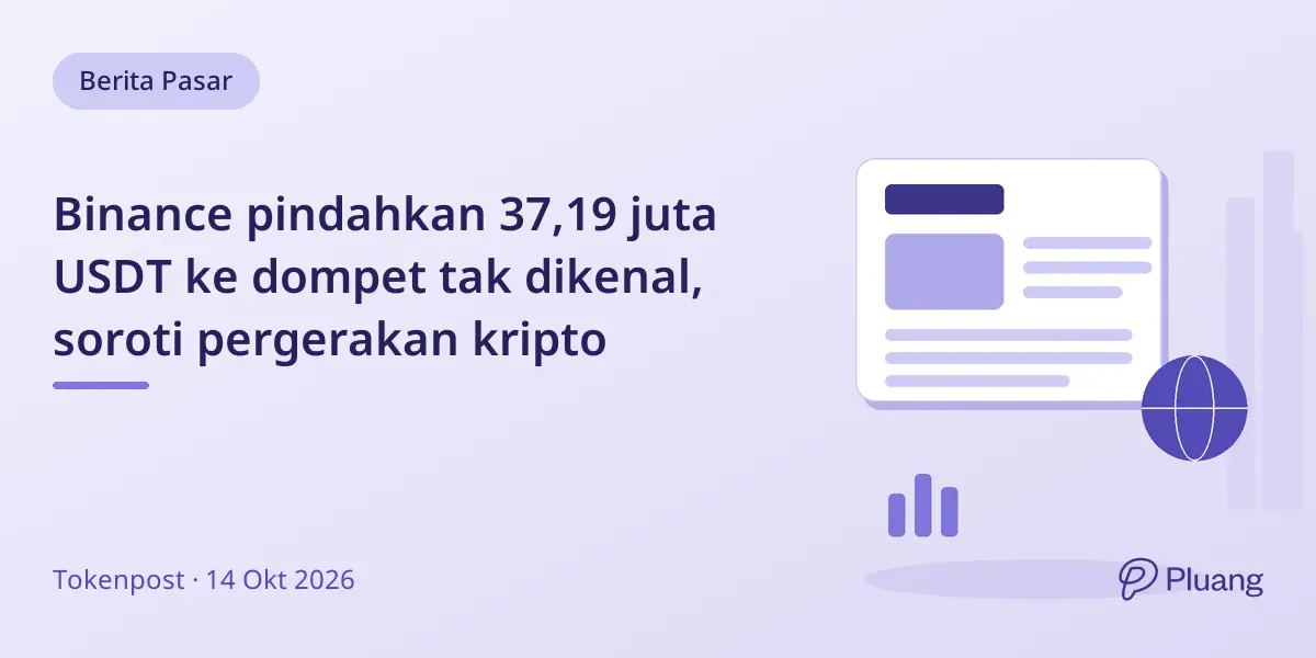 Binance pindahkan 37,19 juta USDT ke dompet tak dikenal, soroti pergerakan kripto