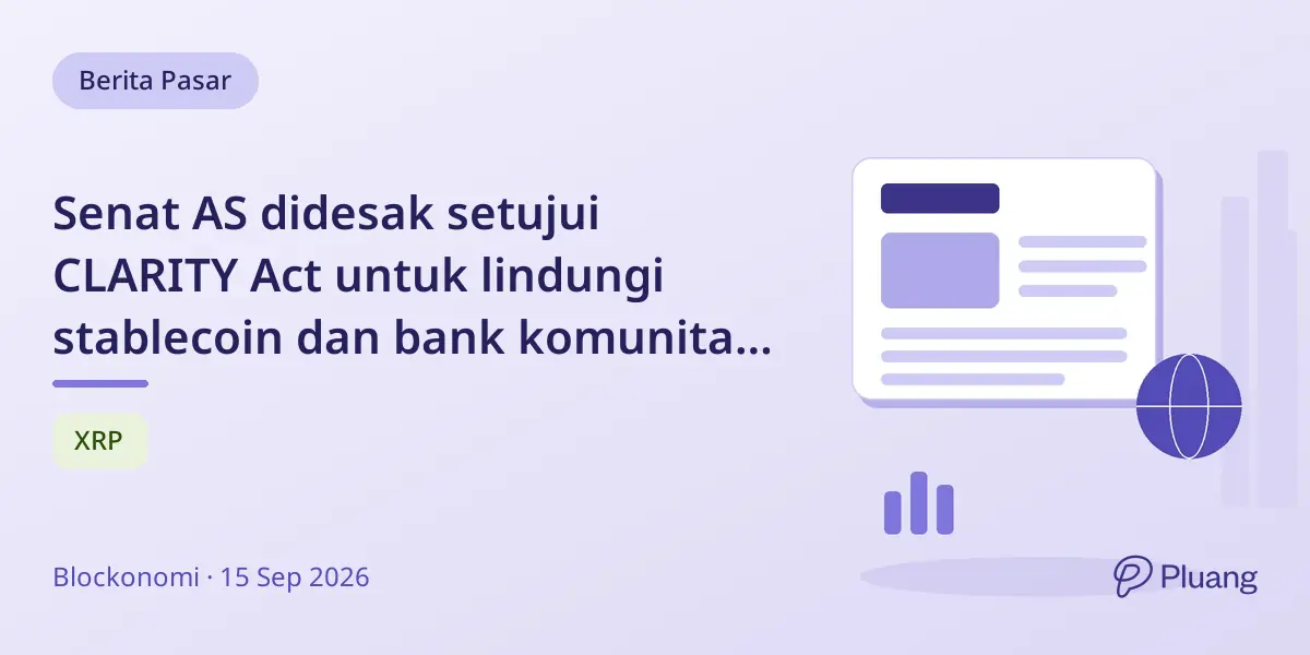 Senat AS didesak setujui CLARITY Act untuk lindungi stablecoin dan bank komunitas di tengah penolakan politik.