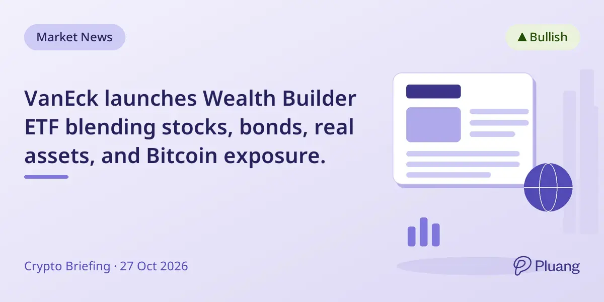 VanEck launches Wealth Builder ETF blending stocks, bonds, real assets, and Bitcoin exposure.