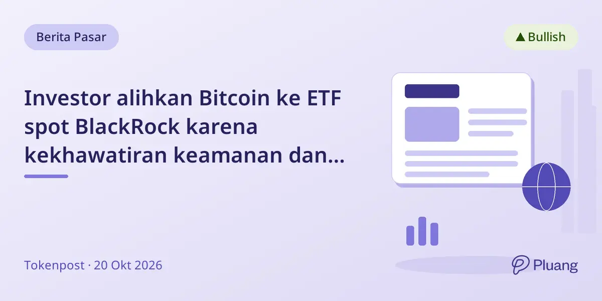 Investor alihkan Bitcoin ke ETF spot BlackRock karena kekhawatiran keamanan dan keuntungan pajak