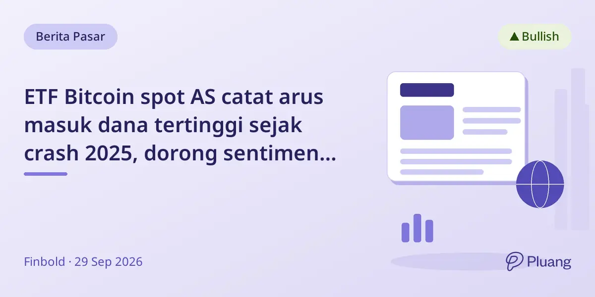 ETF Bitcoin spot AS catat arus masuk dana tertinggi sejak crash 2025, dorong sentimen positif.