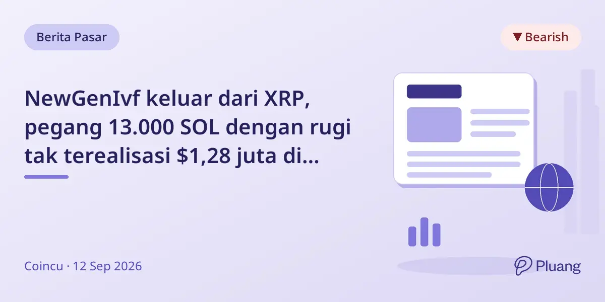 NewGenIvf keluar dari XRP, pegang 13.000 SOL dengan rugi tak terealisasi $1,28 juta di 2025.