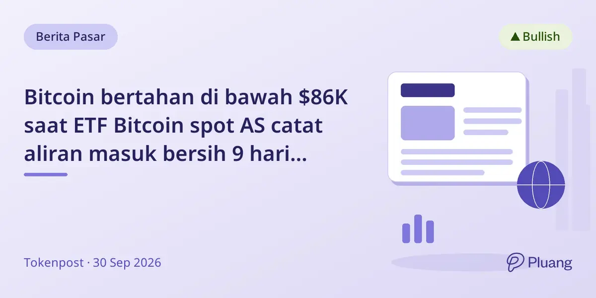 Bitcoin bertahan di bawah $86K saat ETF Bitcoin spot AS catat aliran masuk bersih 9 hari berturut-turut, dipimpin iShares BlackRock.