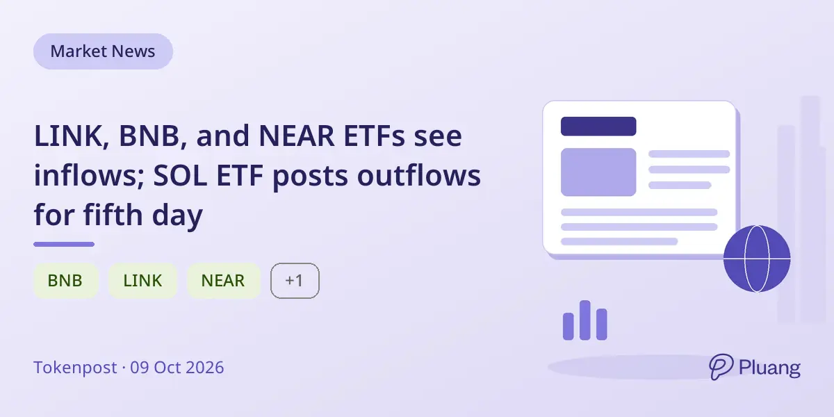 LINK, BNB, and NEAR ETFs see inflows; SOL ETF posts outflows for fifth day