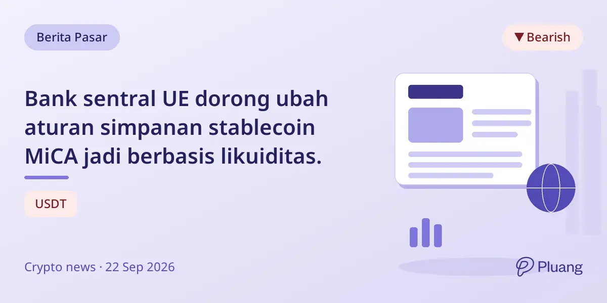 Bank sentral UE dorong ubah aturan simpanan stablecoin MiCA jadi berbasis likuiditas.