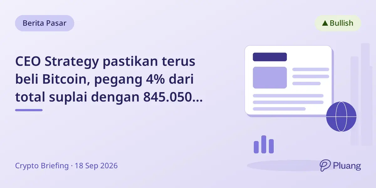 CEO Strategy pastikan terus beli Bitcoin, pegang 4% dari total suplai dengan 845.050 BTC.