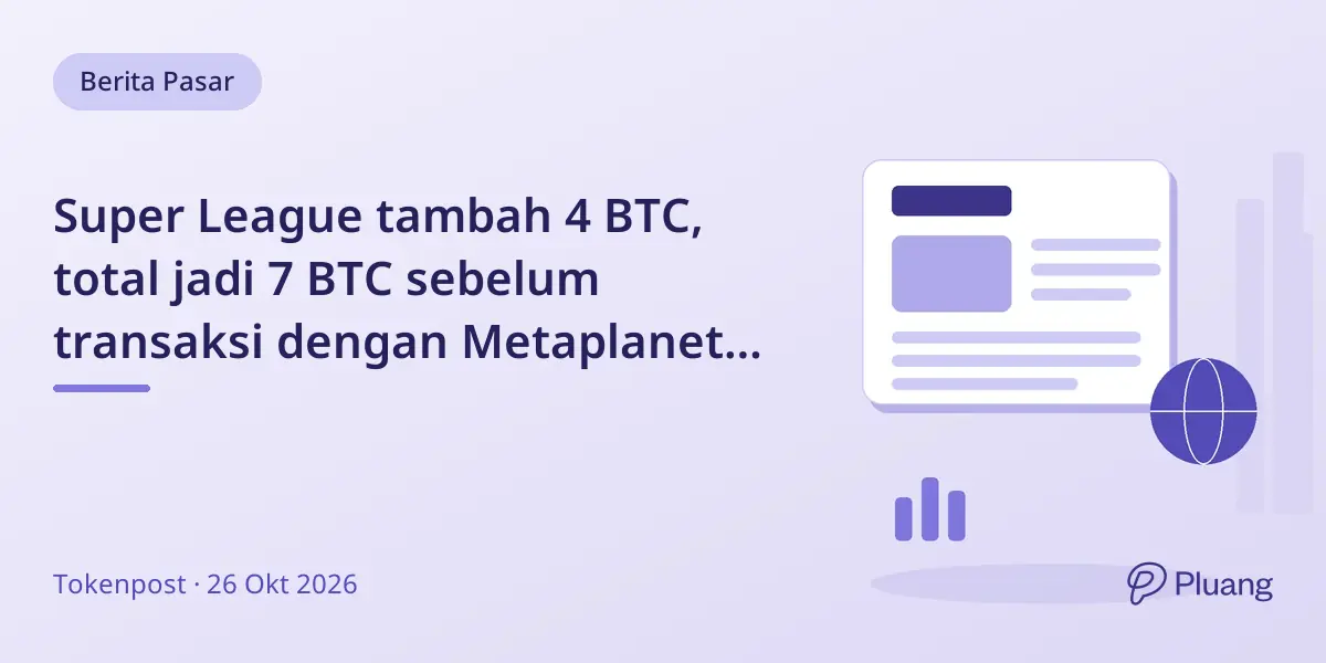 Super League tambah 4 BTC, total jadi 7 BTC sebelum transaksi dengan Metaplanet selesai