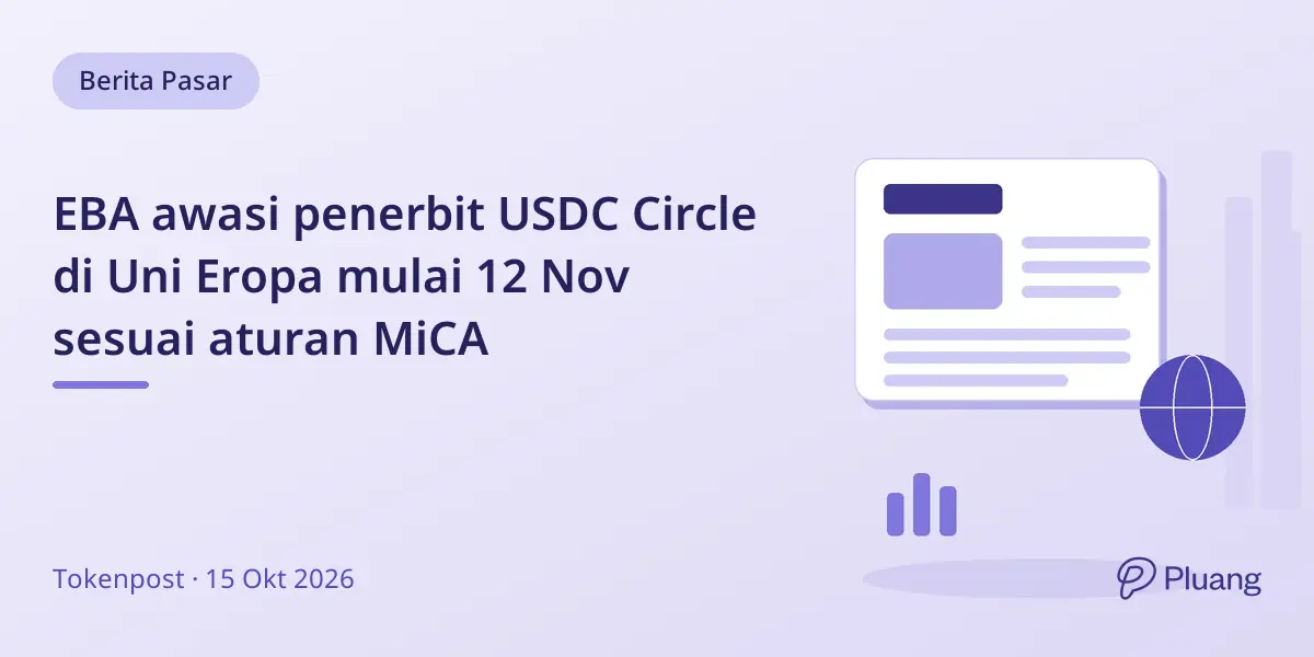 EBA awasi penerbit USDC Circle di Uni Eropa mulai 12 Nov sesuai aturan MiCA