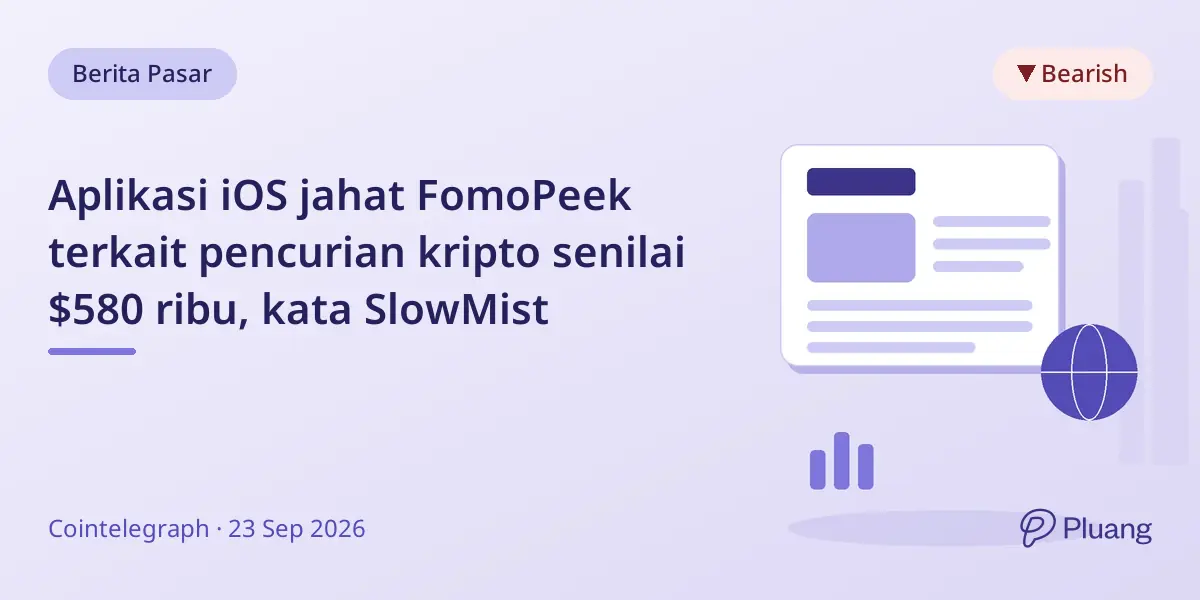 Aplikasi iOS jahat FomoPeek terkait pencurian kripto senilai $580 ribu, kata SlowMist
