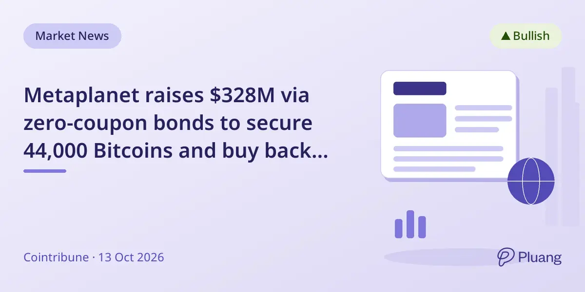 Metaplanet raises $328M via zero-coupon bonds to secure 44,000 Bitcoins and buy back shares.