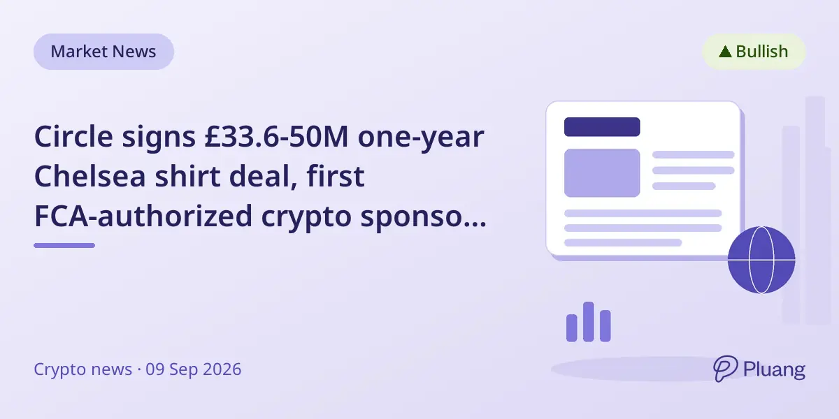 Circle signs £33.6-50M one-year Chelsea shirt deal, first FCA-authorized crypto sponsor in Premier League.