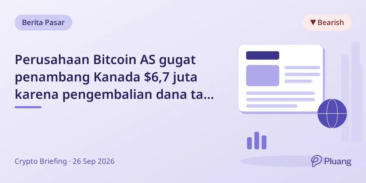 Perusahaan Bitcoin AS gugat penambang Kanada $6,7 juta karena pengembalian dana tak dibayar