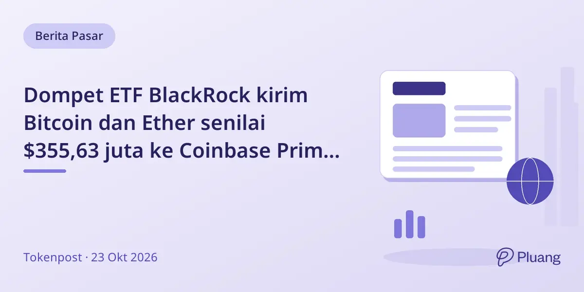 Dompet ETF BlackRock kirim Bitcoin dan Ether senilai $355,63 juta ke Coinbase Prime dalam dua jam.