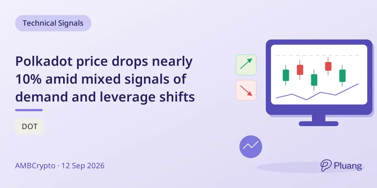 Polkadot price drops nearly 10% amid mixed signals of demand and leverage shifts